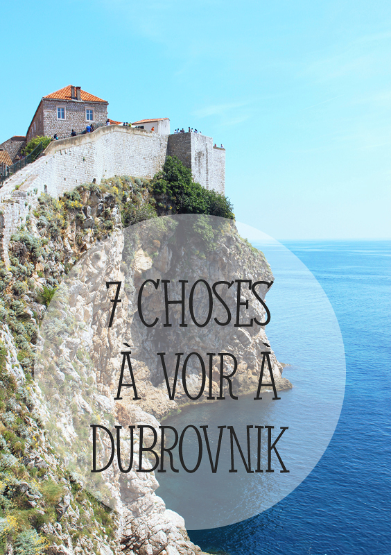 Croatie : 7 choses à voir à Dubrovnik 
