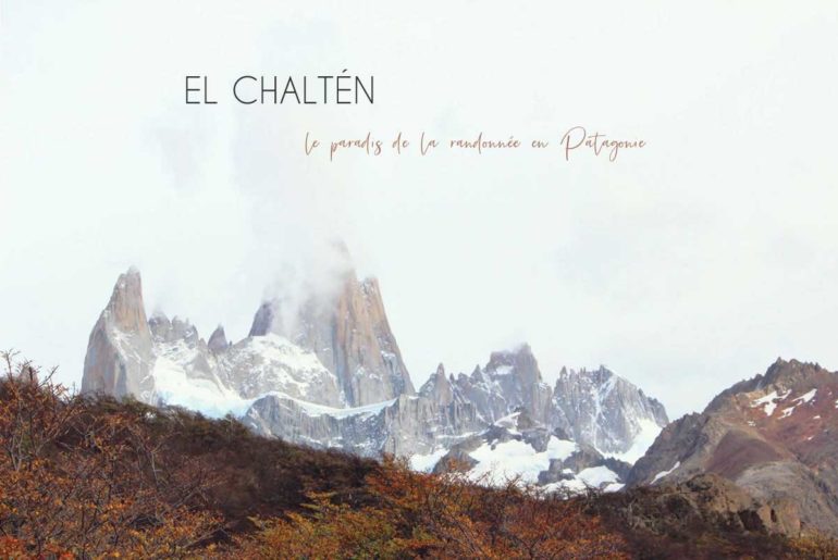 Les randonnées à El Chaltén, partir à la découverte du Fitz Roy  Les randonnées à El Chaltén, partir à la découverte du Fitz Roy