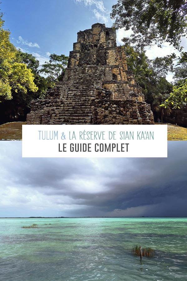 Tulum au Mexique et la réserve de Sian Ka'an 