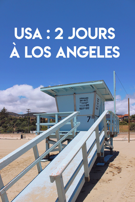 États-Unis : 2 jours à Los Angeles, une ville aux multiples facettes 