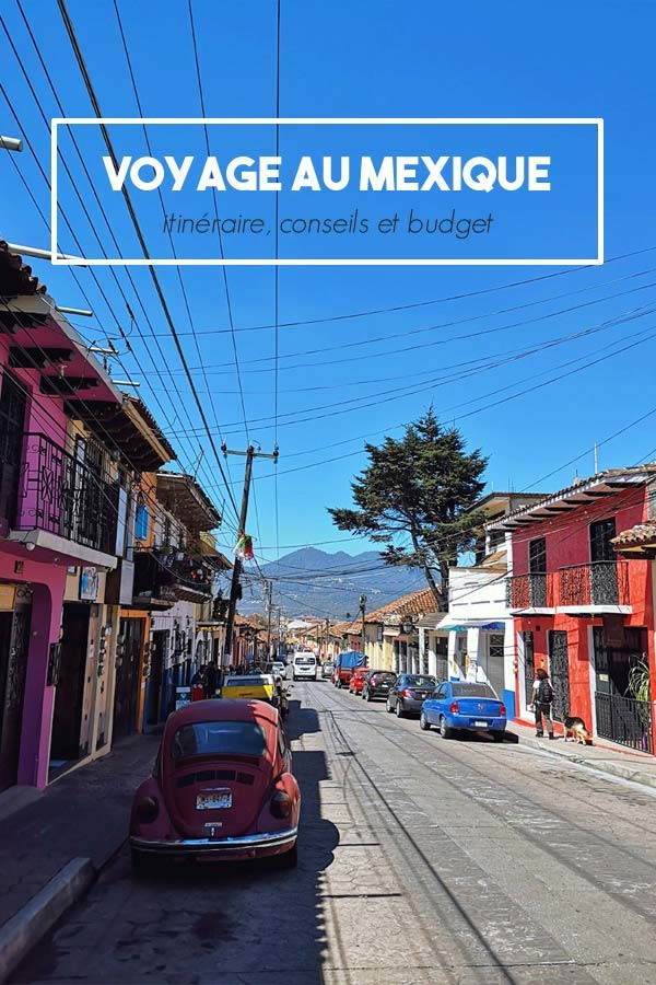 Voyage au Mexique : itinéraire, conseils et budget 